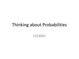 Thinking about Probabilities