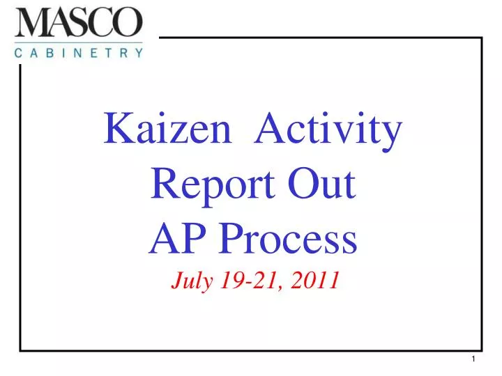 kaizen activity report out ap process july 19 21 2011