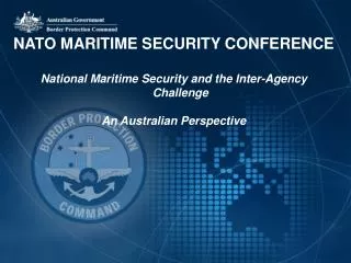NATO MARITIME SECURITY CONFERENCE National Maritime Security and the Inter-Agency Challenge