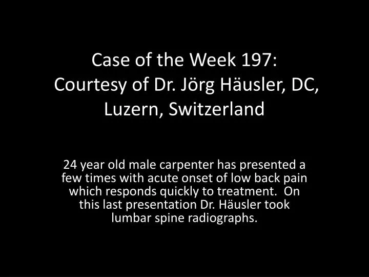 case of the week 197 courtesy of dr j rg h usler dc luzern switzerland