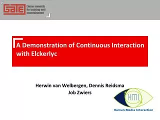 A Demonstration of Continuous Interaction with Elckerlyc