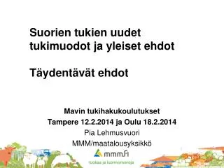 suorien tukien uudet tukimuodot ja yleiset ehdot t ydent v t ehdot