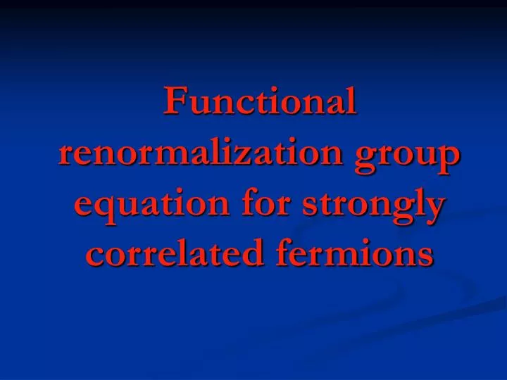functional renormalization group equation for strongly correlated fermions