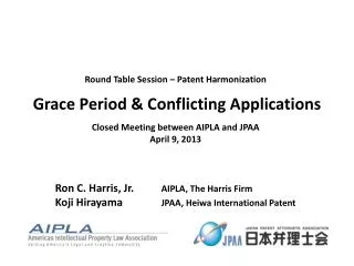 Ron C. Harris, Jr.	 AIPLA, The Harris Firm Koji Hirayama 		JPAA, Heiwa International Patent