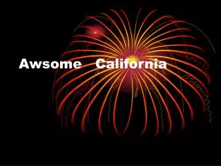 Awsome California