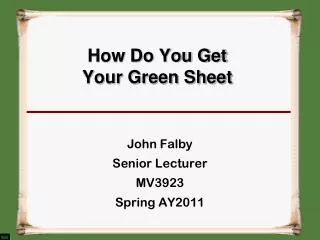 How Do You Get Your Green Sheet