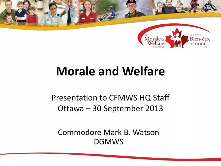 morale and welfare presentation to cfmws hq staff ottawa 30 september 2013