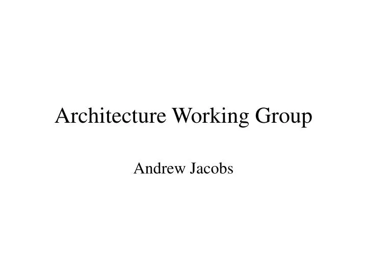 architecture working group