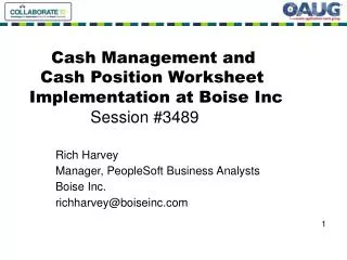 Rich Harvey Manager, PeopleSoft Business Analysts Boise Inc. richharvey@boiseinc