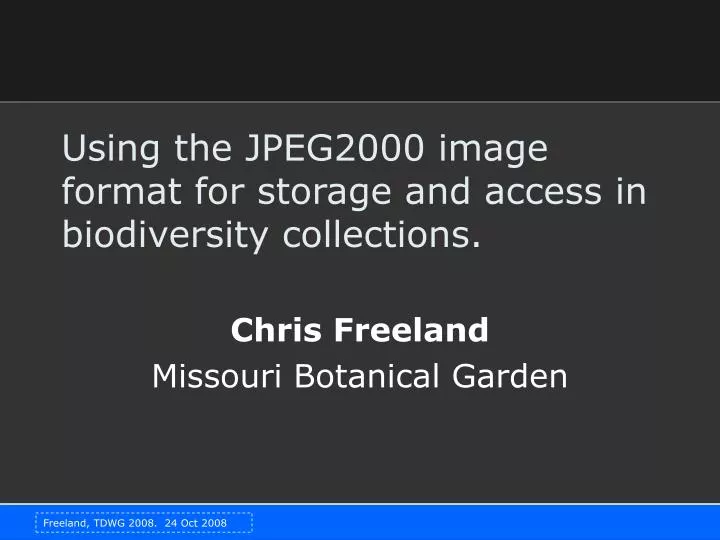 using the jpeg2000 image format for storage and access in biodiversity collections