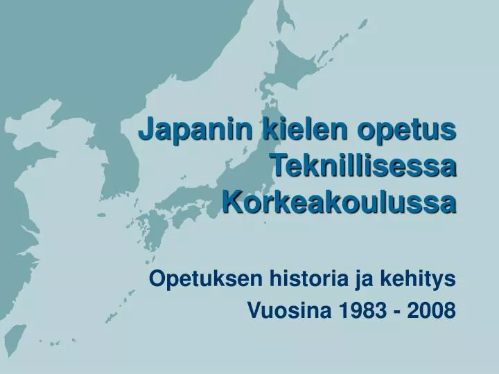 japanin kielen opetus teknillisessa korkeakoulussa