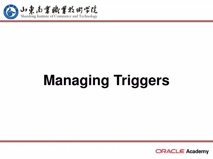 managing triggers