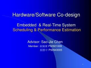 Hardware/Software Co-design Embedded &amp; Real-Time System Scheduling &amp; Performance Estimation