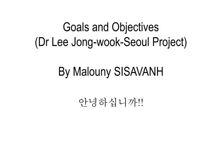 goals and objectives dr lee jong wook seoul project by malouny sisavanh