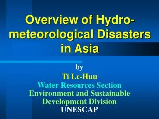Overview of Hydro-meteorological Disasters in Asia