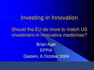 Investing in Innovation Should the EU do more to match US investment in innovative medicines?
