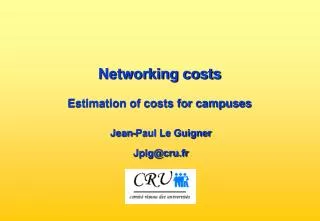 Networking costs Estimation of costs for campuses