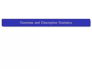 Overview and Descriptive Statistics
