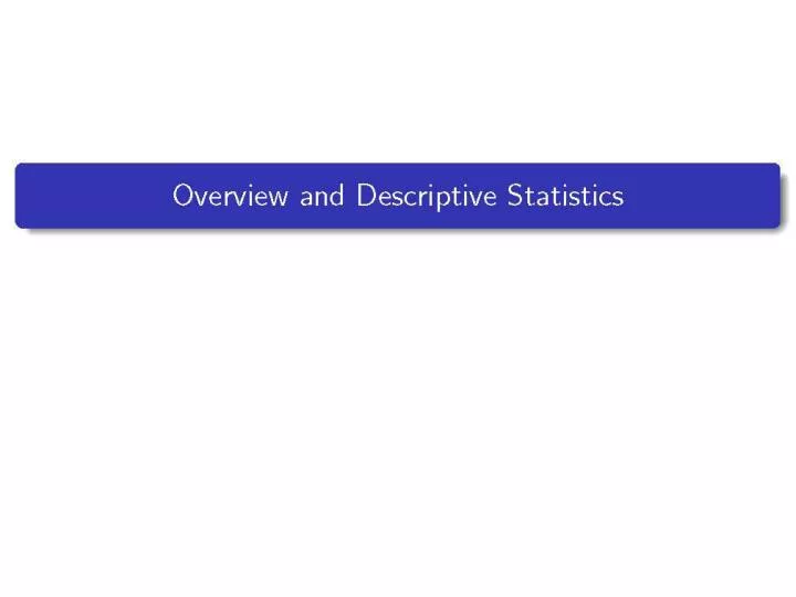 overview and descriptive statistics