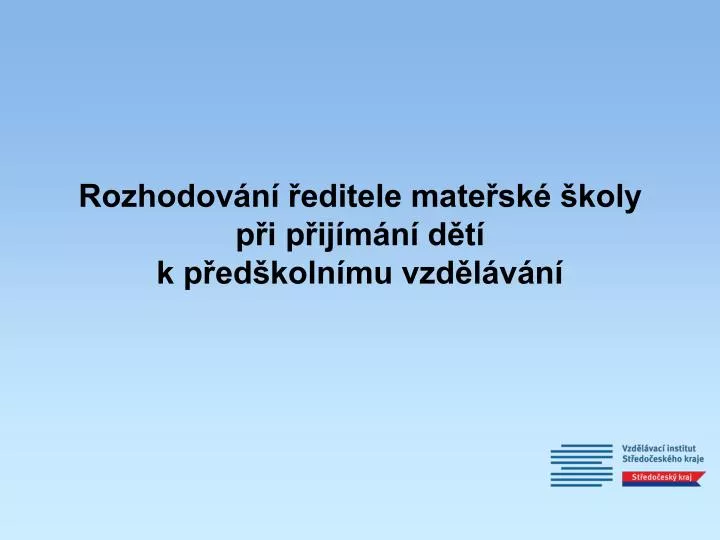 rozhodov n editele mate sk koly p i p ij m n d t k p ed koln mu vzd l v n