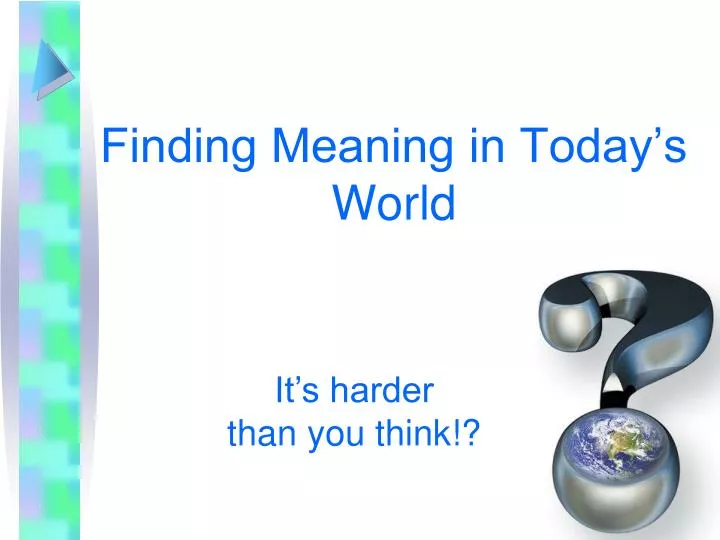 finding meaning in today s world