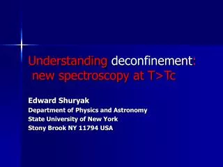 Understanding deconfinement : new spectroscopy at T&gt;Tc
