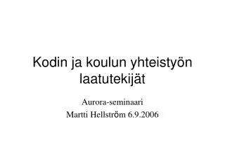 kodin ja koulun yhteisty n laatutekij t