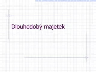 dlouhodob majetek