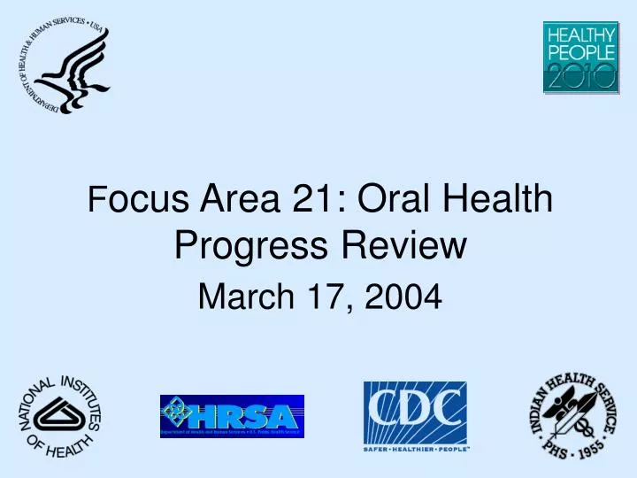 f ocus area 21 oral health progress review
