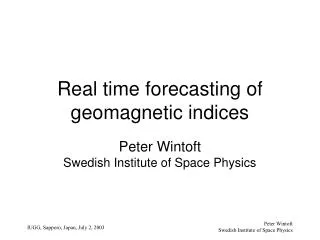 Real time forecasting of geomagnetic indices