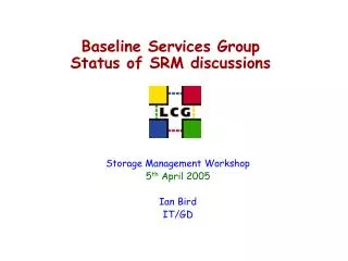 Baseline Services Group Status of SRM discussions