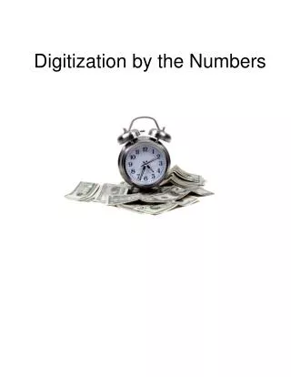 Digitization by the Numbers