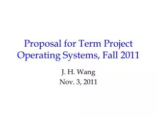 Proposal for Term Project Operating Systems, Fall 2011