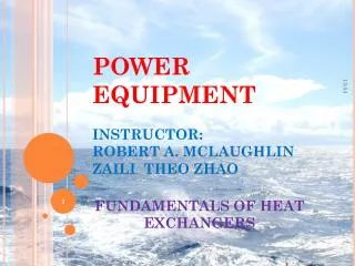 POWER EQUIPMENT INSTRUCTOR: ROBERT A. MCLAUGHLIN ZAILI THEO ZHAO