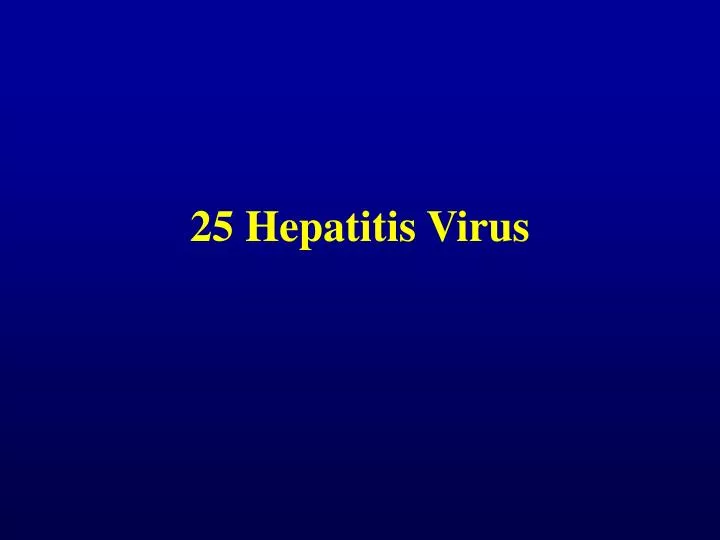 25 hepatitis virus
