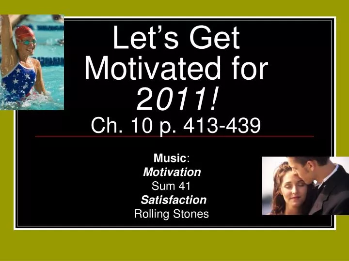 let s get motivated for 2 011 ch 10 p 413 439