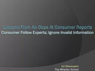 Lessons From An Oops At Consumer Reports Consumer Follow Experts; Ignore Invalid Information