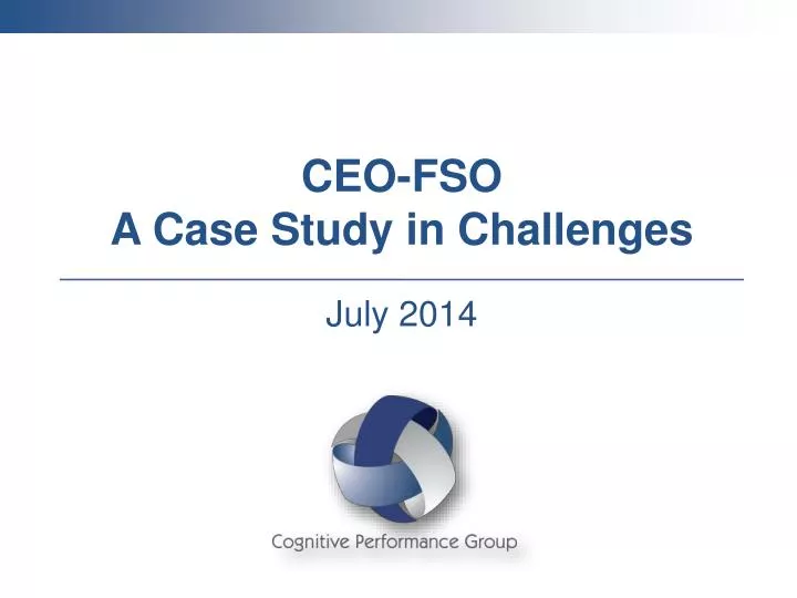 ceo fso a case study in challenges