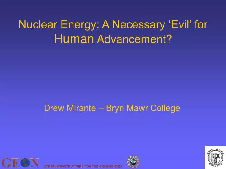 nuclear energy a necessary evil for human advancement