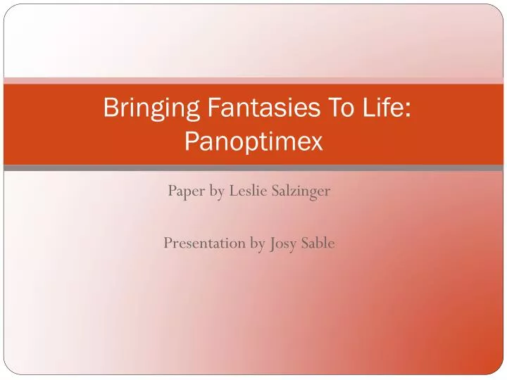 bringing fantasies to life panoptimex