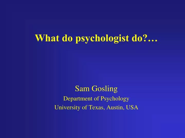 what do psychologist do