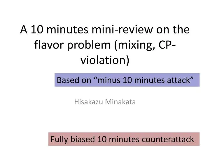 a 10 minutes mini review on the flavor problem mixing cp violation