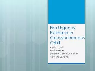 Fire Urgency Estimator in Geosynchronous Orbit