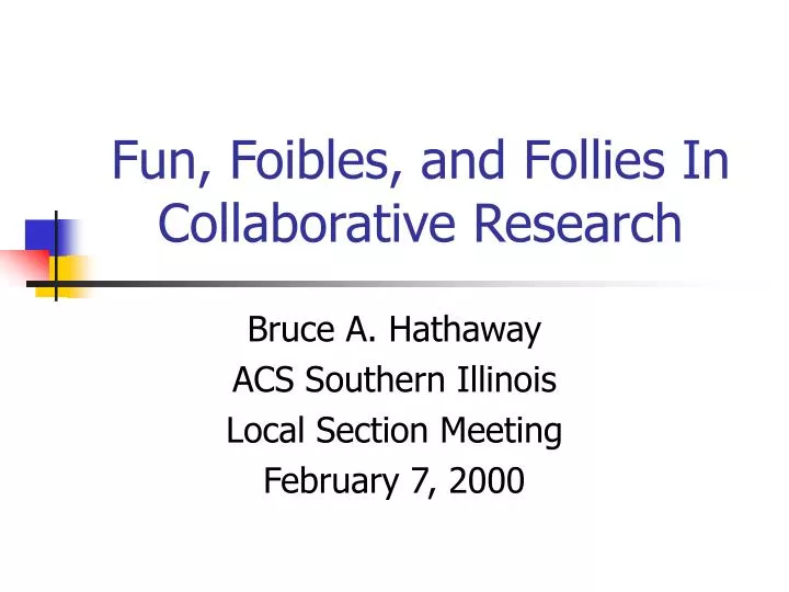 fun foibles and follies in collaborative research