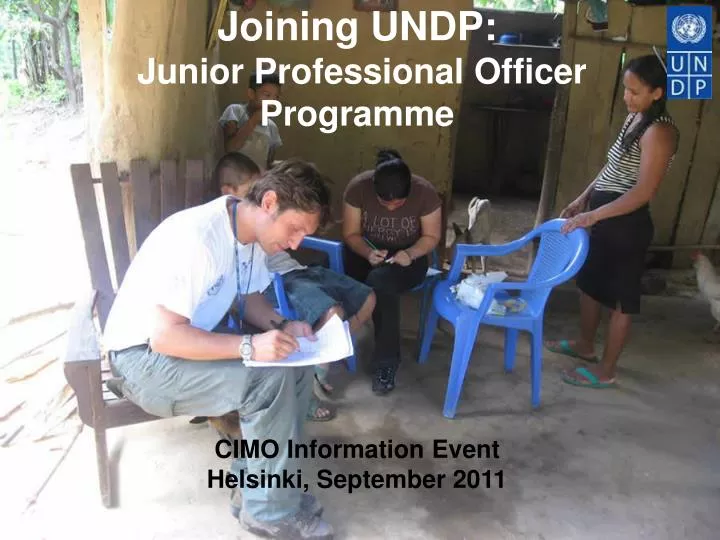 joining undp junior professional officer programme cimo information event helsinki september 2011