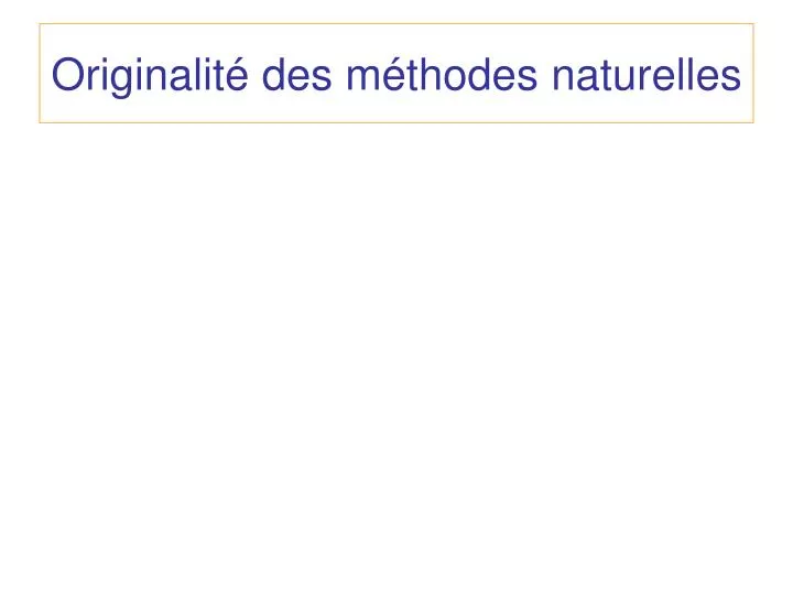 originalit des m thodes naturelles