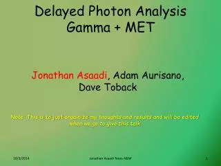 Delayed Photon Analysis Gamma + MET