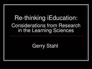 Re-thinking iEducation : Considerations from Research in the Learning Sciences