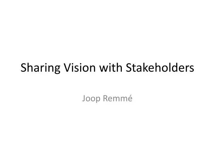 shar ing vision with stakeholders