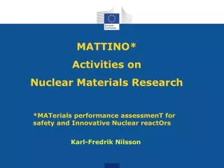 MATTINO* Activities on Nuclear Materials Research